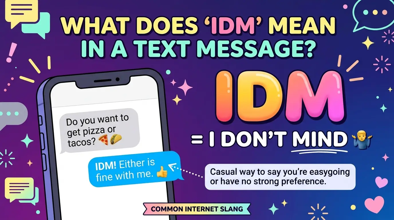 IDM Meaning in Text What Does IDM Mean in a Text Message
