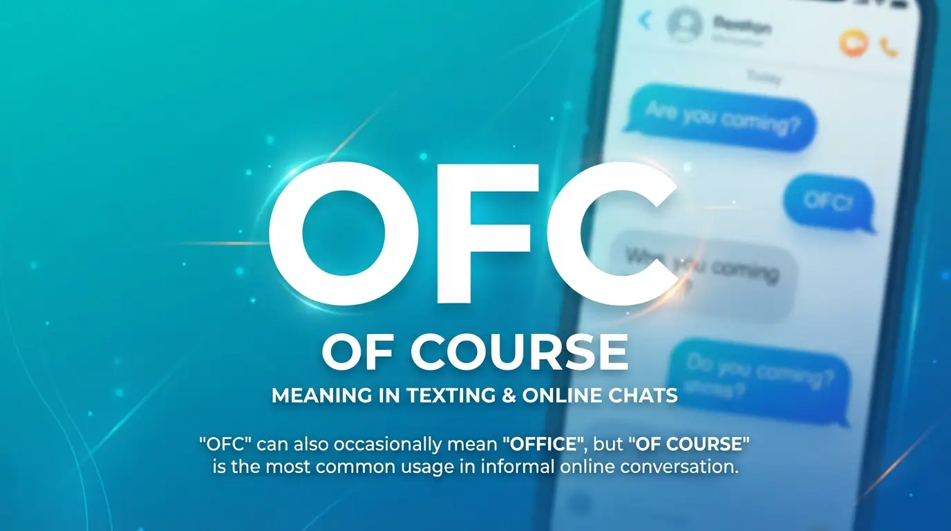 OFC Meaning What Does OFC Mean in Texting and Online Chats